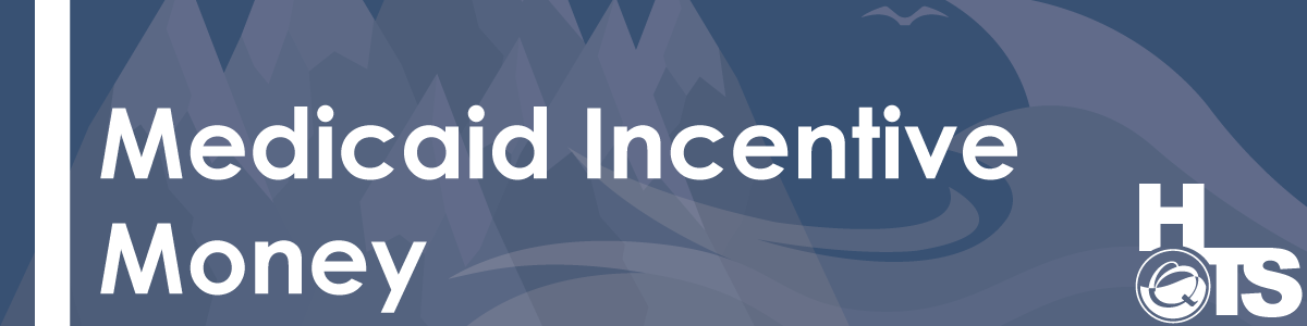 It-is-not-too-late-to-get-incentive-money-in-the-Medicaid-EHR-Program