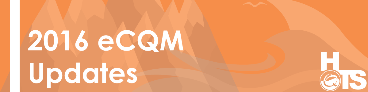 04102016-2016-eCQM-Updates