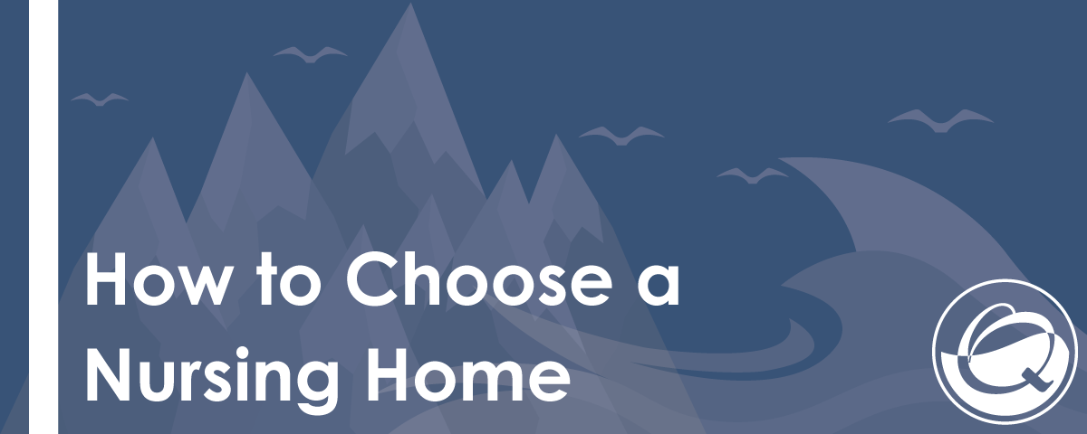 Choosing-the-right-nursing-home-10.17.2016