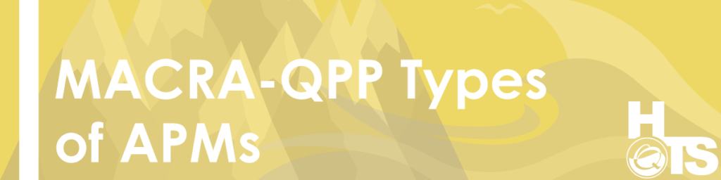 MACRA-QPP-Typ0es-of-APMs-11.30.2016