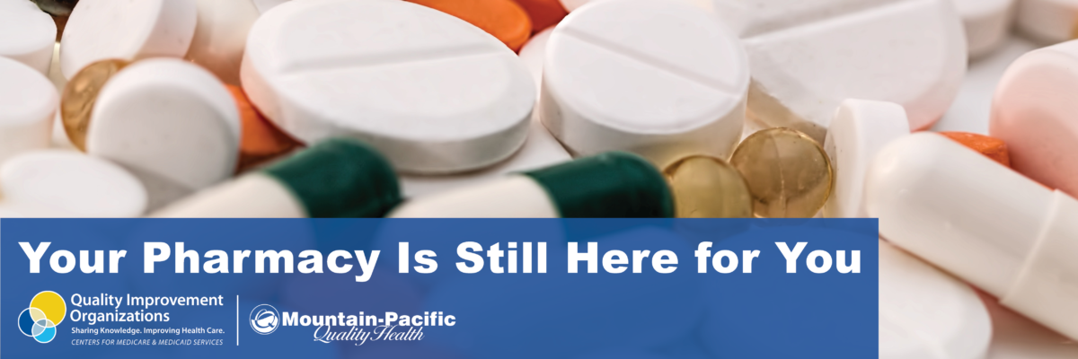 Your Pharmacy Is Still Here for You
